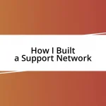 How I Built a Support Network