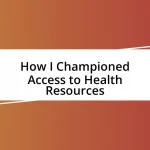 How I Championed Access to Health Resources