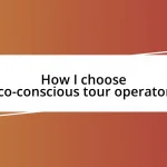 How I choose eco-conscious tour operators