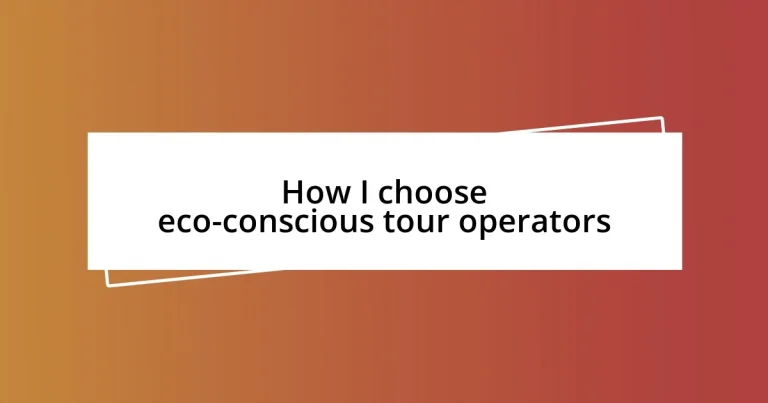 How I choose eco-conscious tour operators