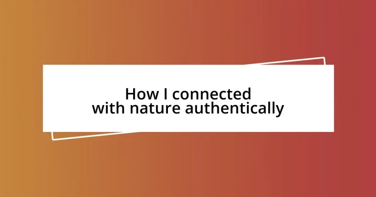 How I connected with nature authentically