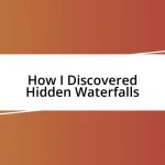 How I Discovered Hidden Waterfalls