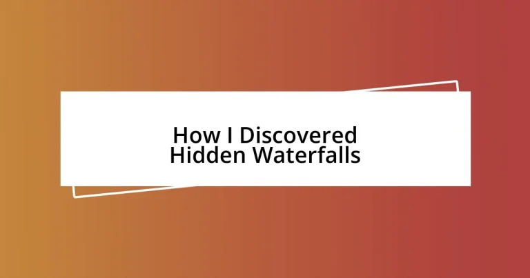 How I Discovered Hidden Waterfalls