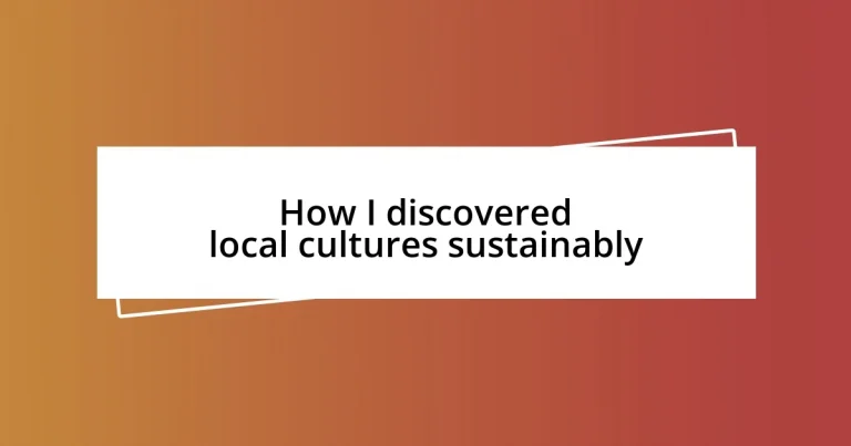 How I discovered local cultures sustainably