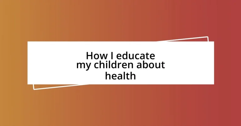 How I educate my children about health