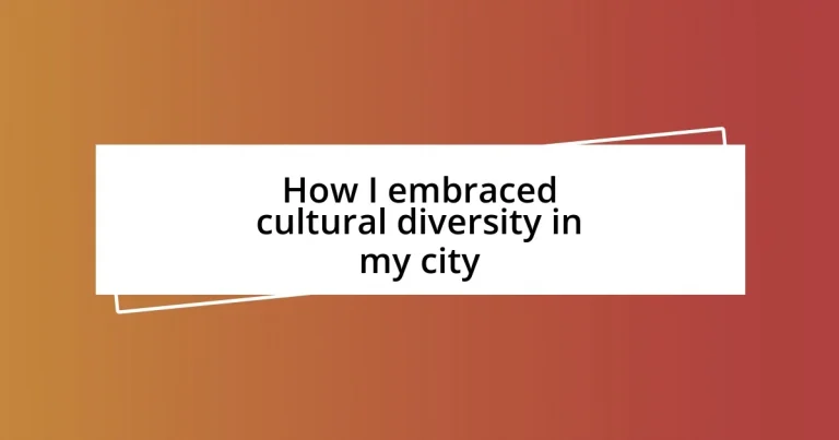 How I embraced cultural diversity in my city