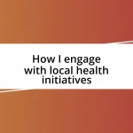 How I engage with local health initiatives