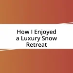 How I Enjoyed a Luxury Snow Retreat