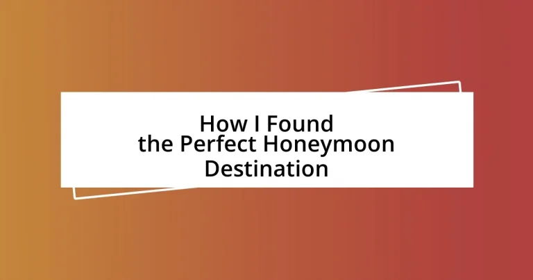 How I Found the Perfect Honeymoon Destination