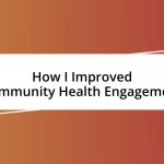 How I Improved Community Health Engagement