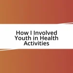 How I Involved Youth in Health Activities