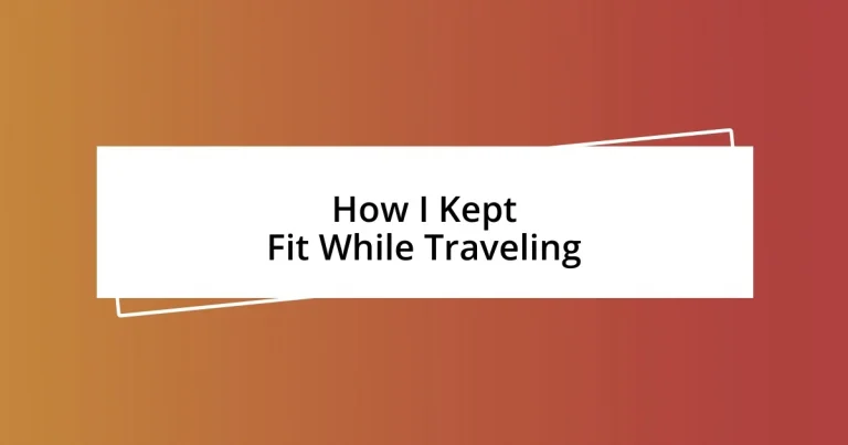 How I Kept Fit While Traveling