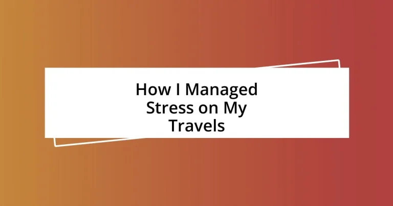 How I Managed Stress on My Travels