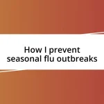 How I prevent seasonal flu outbreaks