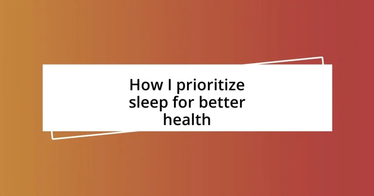 How I prioritize sleep for better health