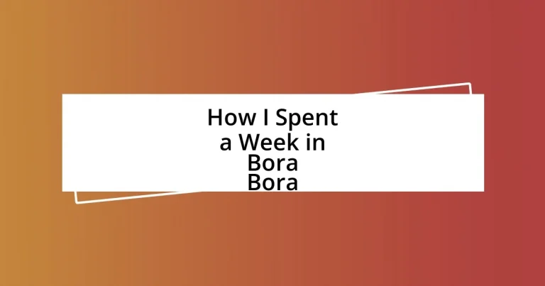 How I Spent a Week in Bora Bora