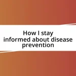 How I stay informed about disease prevention