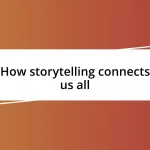 How storytelling connects us all