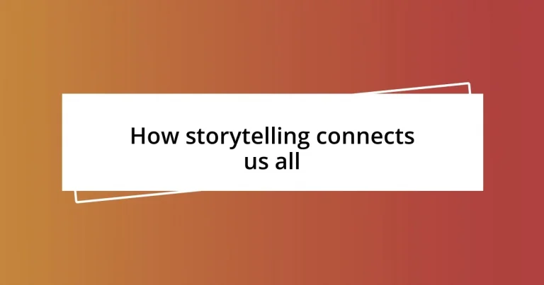 How storytelling connects us all