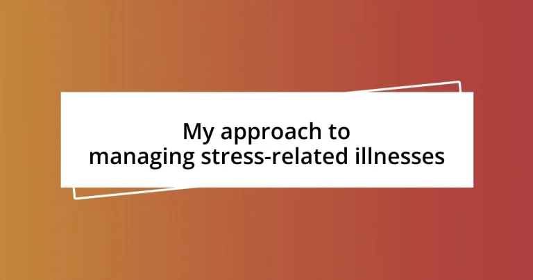 My approach to managing stress-related illnesses