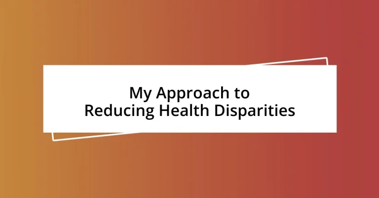 My Approach to Reducing Health Disparities