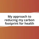 My approach to reducing my carbon footprint for health