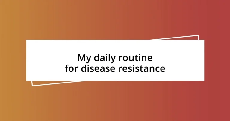 My daily routine for disease resistance