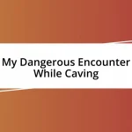 My Dangerous Encounter While Caving