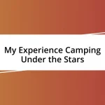 My Experience Camping Under the Stars