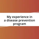 My experience in a disease prevention program