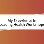 My Experience in Leading Health Workshops