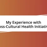 My Experience with Cross-Cultural Health Initiatives