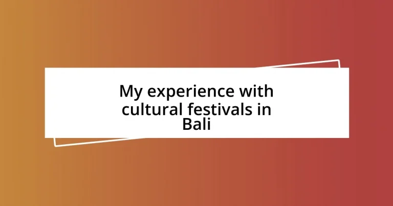 My experience with cultural festivals in Bali