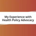 My Experience with Health Policy Advocacy