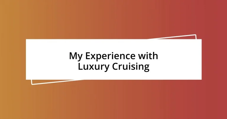 My Experience with Luxury Cruising