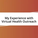 My Experience with Virtual Health Outreach