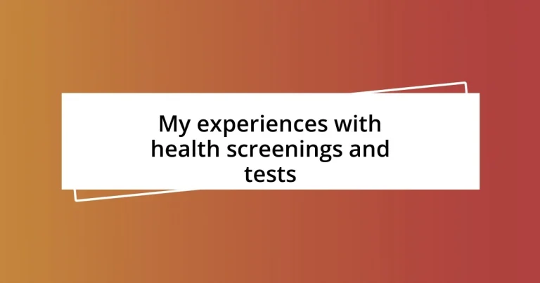 My experiences with health screenings and tests