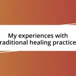 My experiences with traditional healing practices