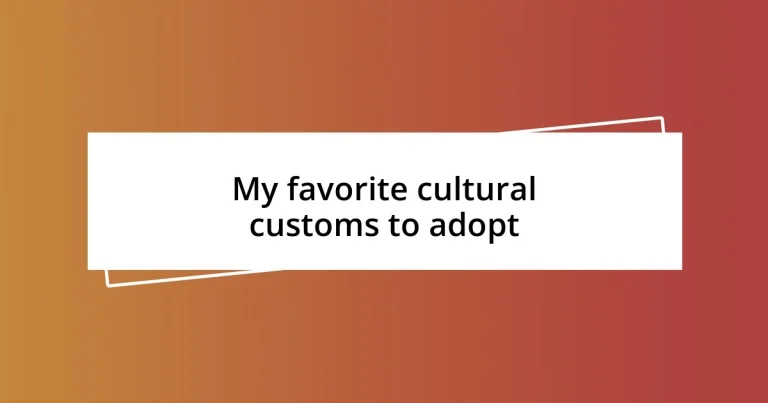 My favorite cultural customs to adopt