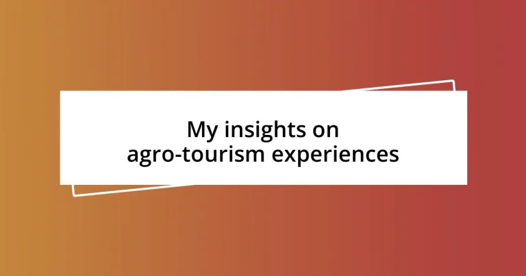 My insights on agro-tourism experiences