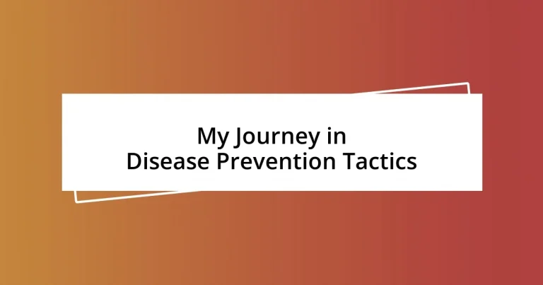 My Journey in Disease Prevention Tactics