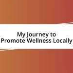 My Journey to Promote Wellness Locally