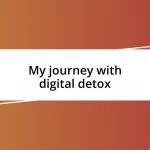 My journey with digital detox