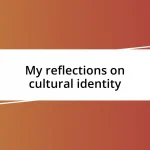 My reflections on cultural identity