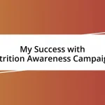 My Success with Nutrition Awareness Campaigns