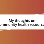 My thoughts on community health resources