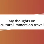 My thoughts on cultural immersion travel