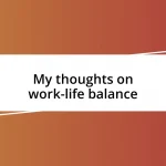 My thoughts on work-life balance