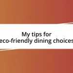 My tips for eco-friendly dining choices