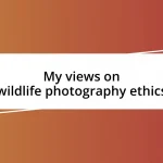 My views on wildlife photography ethics